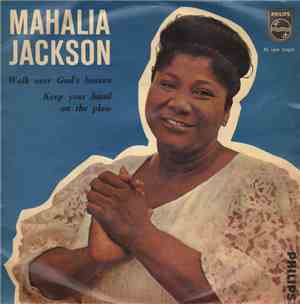 Mahalia Jackson - Walk Over God's Heaven / Keep Your Hand On The Plow