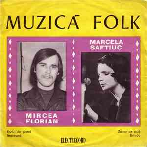 Mircea Florian / Marcela Saftiuc - Podul De Piatră / Împreună / Zorior De Z ...