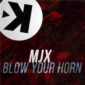 MJX - Blow Your Horn