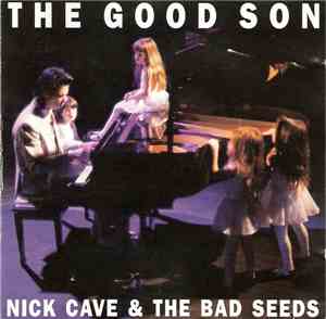 Nick Cave & The Bad Seeds - The Good Son