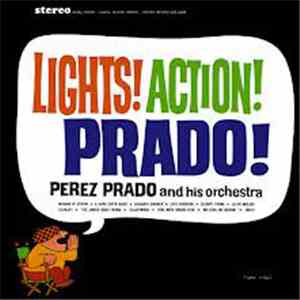 Perez Prado And His Orchestra - Lights! Action! Prado!