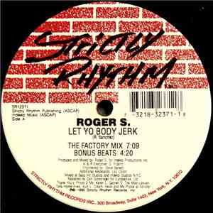 Roger S. - Let Yo Body Jerk / Get Hi