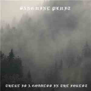 Sanguine Pluit - There Is a Goddess in the Forest (Deluxe Edition)