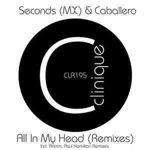 Seconds (MX) & Caballero  - All In My Head (Remixes)