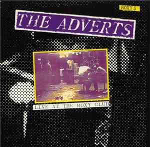 The Adverts - Live At The Roxy Club