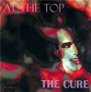 The Cure - At The Top