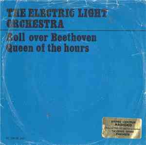 The Electric Light Orchestra - Roll Over Beethoven / Queen Of The Hours