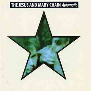 The Jesus And Mary Chain - Automatic