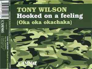 Tony Wilson  - Hooked On A Feeling