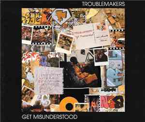 Troublemakers - Get Misunderstood