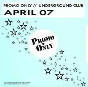 Various - Promo Only Underground Club April 2007