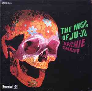 Archie Shepp - The Magic Of Ju-Ju