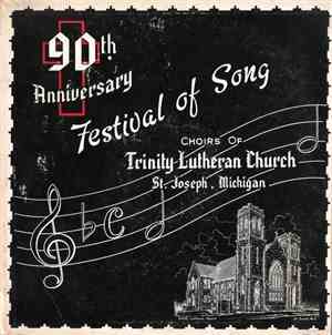 Choirs Of Trinity Lutheran Church St. Joseph, Michigan - 90th Anniversary F ...