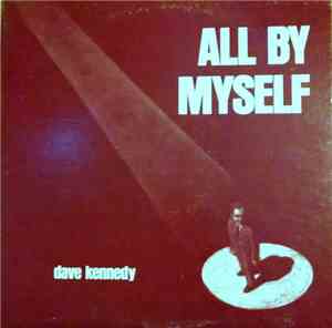 Dave Kennedy  - All By Myself