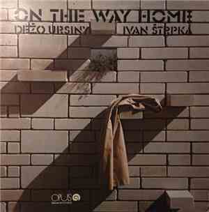 Dežo Ursiny - Ivan Štrpka - On The Way Home