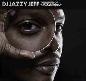 DJ Jazzy Jeff - The Return Of The Magnificent