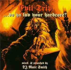 DJ Marc Smith - Evil Trip - ...Do Ya Luv Your Hardcore?