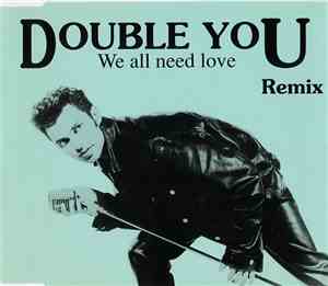 Double You - We All Need Love (Remix)