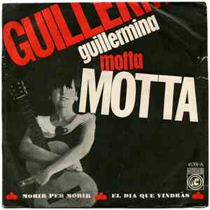 Guillermina Motta - Morir Per Morir / El Dia Que Vindràs