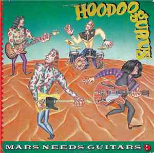 Hoodoo Gurus - Mars Needs Guitars!