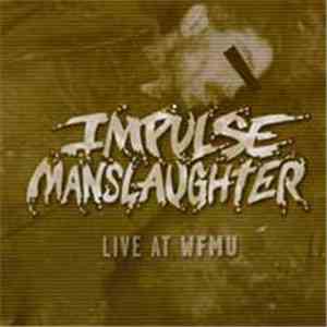 Impulse Manslaughter - Live At WFMU
