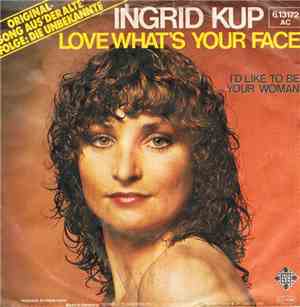 Ingrid Kup - Love What's Your Face
