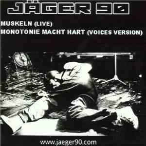 Jäger 90 - Muskeln (Live) / Monotonie Macht Hart (Voices Version)