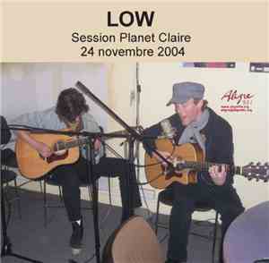Low - Session Planet Claire 24/11/2004