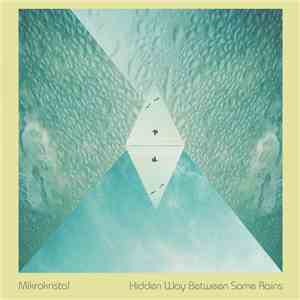 Mikrokristal - Hidden Way Between Some Rains