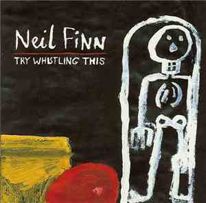 Neil Finn - Try Whistling This