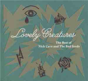 Nick Cave And The Bad Seeds - Lovely Creatures (The Best Of Nick Cave And T ...