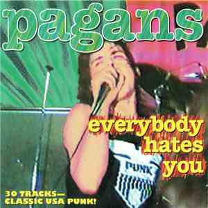 Pagans - Everybody Hates You