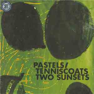 Pastels / Tenniscoats - Two Sunsets