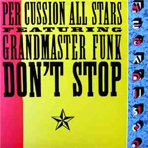 Per Cussion All Stars Featuring Grand Master Funk - Don't Stop