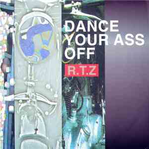 R.T.Z. - Dance Your Ass Off