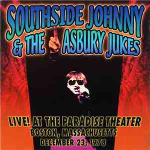 Southside Johnny & The Asbury Jukes - Live! At The Paradise Theater, Boston ...