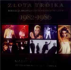 Various - Złota Trójka - Kolekcja Największych Przebojów Listy 1982 - 1986
