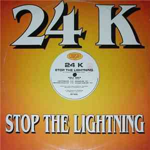 24 K - Stop The Lightning