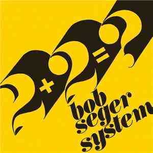 Bob Seger System - 2 + 2 = ? B/w Ivory
