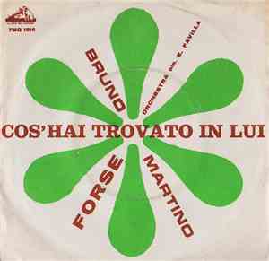 Bruno Martino - Cos'Hai Trovato In Lui / Forse