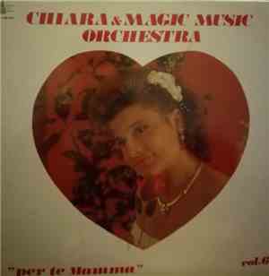 Chiara & Magic Music Orchestra - Per Te Mamma Vol. 6