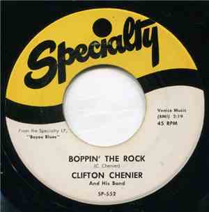 Clifton Chenier And His Band - Boppin' The Rock / Ay-Tete Fee