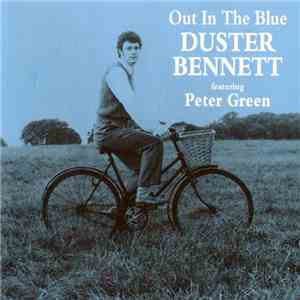 Duster Bennett Featuring Peter Green  - Out In The Blue