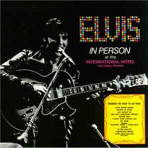Elvis Presley - Elvis In Person At The International Hotel