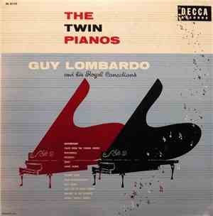 Guy Lombardo And His Royal Canadians - The Twin Pianos