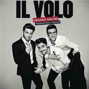 Il Volo  - Grande Amore (International Version)