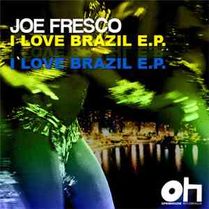 Joe Fresco - I Love Brazil E.P.