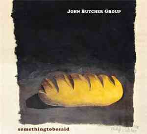 John Butcher Group - Somethingtobesaid
