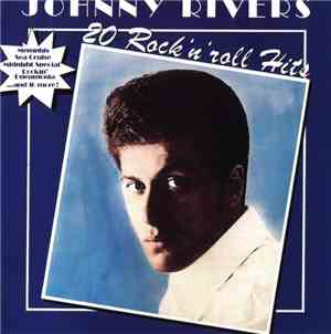 Johnny Rivers - 20 Rock'n'roll Hits
