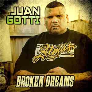 Juan Gotti - Broken Dreams